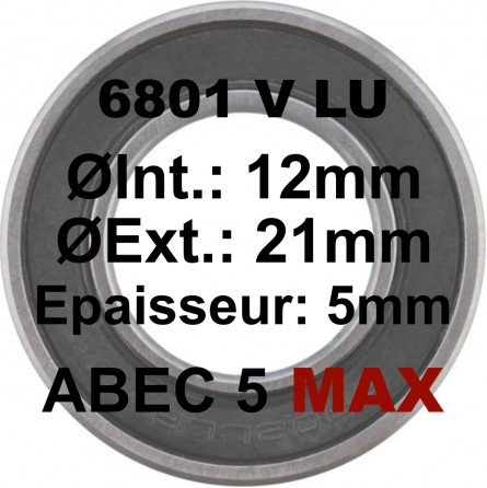Roulement 6801 MAX LLU 12x21x5mm (V TYPE) - ABEC 5