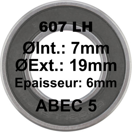 Roulement 607 LH 7x19x6 - ABEC 5