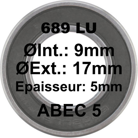 Roulement 689 LU 9x17x5 - ABEC 5